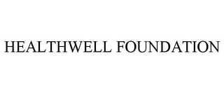 HEALTHWELL FOUNDATION