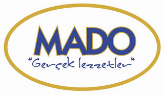 MADO "GERCEK LEZZETLER"