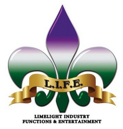 L.I.F.E. LIMELIGHT INDUSTRY FUNCTIONS & ENTERTAINMENT