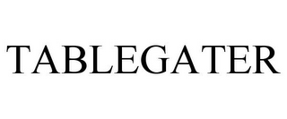 TABLEGATER