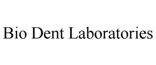 BIO DENT LABORATORIES