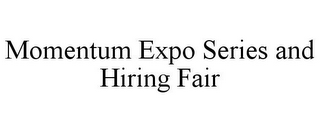 MOMENTUM EXPO SERIES AND HIRING FAIR