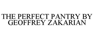 THE PERFECT PANTRY BY GEOFFREY ZAKARIAN