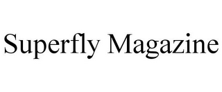 SUPERFLY MAGAZINE