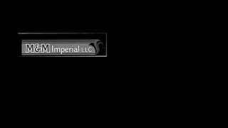 M&M IMPERIAL LLC