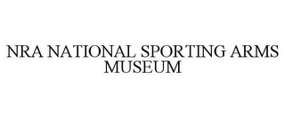 NRA NATIONAL SPORTING ARMS MUSEUM