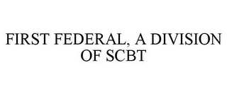 FIRST FEDERAL, A DIVISION OF SCBT