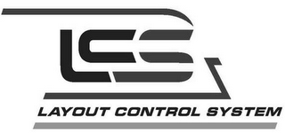 LCS LAYOUT CONTROL SYSTEM