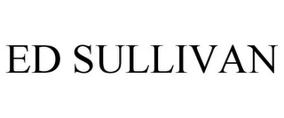 ED SULLIVAN