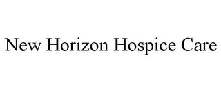 NEW HORIZON HOSPICE CARE