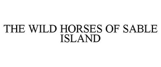 THE WILD HORSES OF SABLE ISLAND