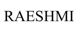 RAESHMI