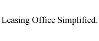 LEASING OFFICE SIMPLIFIED.