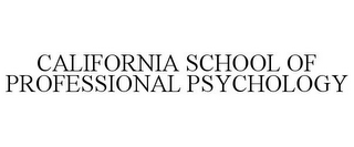 CALIFORNIA SCHOOL OF PROFESSIONAL PSYCHOLOGY