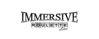 IMMERSIVE ROULETTE LIVE