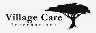 VILLAGE CARE INTERNATIONAL