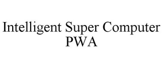 INTELLIGENT SUPER COMPUTER PWA