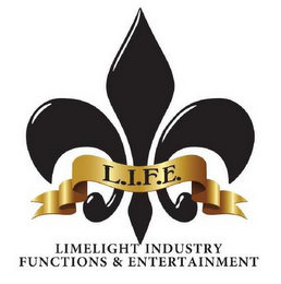 L.I.F.E. LIMELIGHT INDUSTRY FUNCTIONS & ENTERTAINMENT