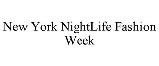 NEW YORK NIGHTLIFE FASHION WEEK