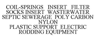 COIL-SPRINGS INSERT FILTER SOCKS INSERT WASTERWATER SEPTIC SEWERAGE POLY CARBON NYLON PLASTIC SUPPORT ELECTRIC RODDING EQUIPMENT