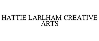 HATTIE LARLHAM CREATIVE ARTS