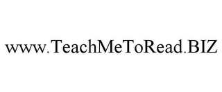 WWW.TEACHMETOREAD.BIZ