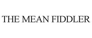 THE MEAN FIDDLER