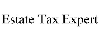 ESTATE TAX EXPERT