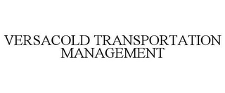 VERSACOLD TRANSPORTATION MANAGEMENT