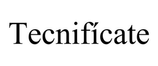 TECNIFÍCATE