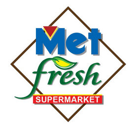 MET FRESH SUPERMARKET