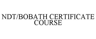 NDT/BOBATH CERTIFICATE COURSE