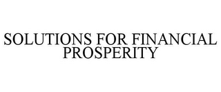 SOLUTIONS FOR FINANCIAL PROSPERITY