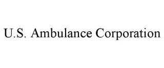 U.S. AMBULANCE CORPORATION