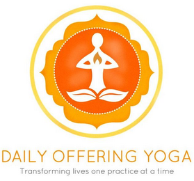 DAILY OFFERING YOGA TRANSFORMING LIVES ONE PRACTICE AT A TIME