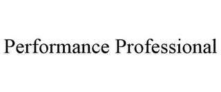 PERFORMANCE PROFESSIONAL