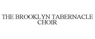 THE BROOKLYN TABERNACLE CHOIR