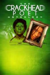 THE CRACKHEAD POET ANTHOLOGY 1987 2013