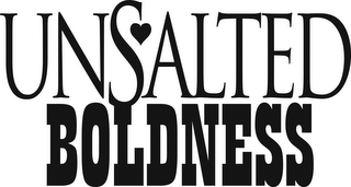 UNSALTED BOLDNESS