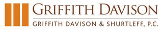 GRIFFITH DAVISON GRIFFITH DAVISON & SHURTLEFF, P.C.