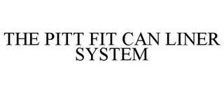 THE PITT FIT CAN LINER SYSTEM