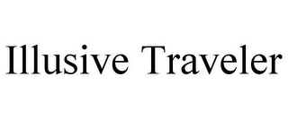 ILLUSIVE TRAVELER