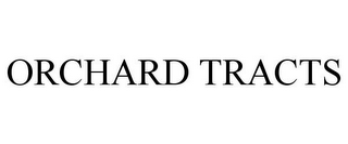 ORCHARD TRACTS