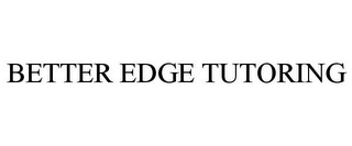 BETTER EDGE TUTORING