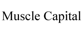 MUSCLE CAPITAL