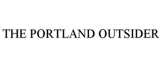THE PORTLAND OUTSIDER