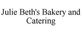 JULIE BETH'S BAKERY AND CATERING