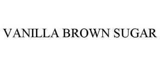 VANILLA BROWN SUGAR