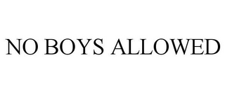 NO BOYS ALLOWED