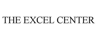 THE EXCEL CENTER